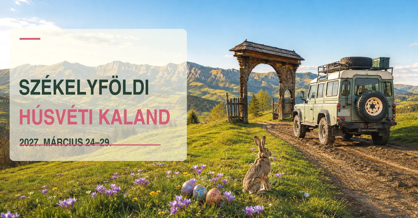 Székelyföldi Húsvéti Kaland 2027. 03. 24 -29.